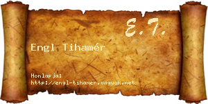 Engl Tihamér névjegykártya